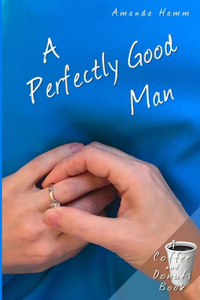 Perfectly Good Man