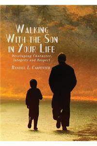 Walking With the Son in Your Life