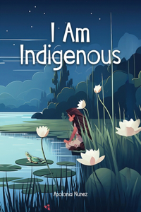 I Am Indigenous