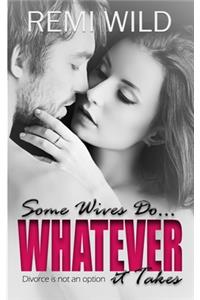 Some Wives Do...Whatever it Takes