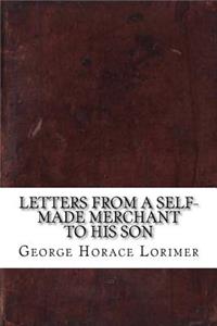 Letters from a Self-Made Merchant to His Son