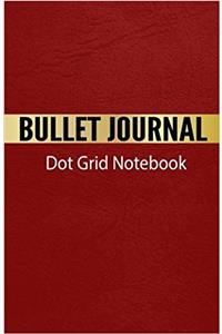 Bullet Journal Dot Grid Notebook: Dotted Notebook And Planner:Dot Grid Journal perfect for calligraphy, bullet journaling.