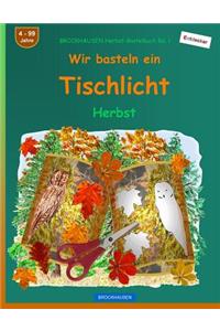 BROCKHAUSEN Herbst-Bastelbuch Bd. 1 - Wir basteln ein Tischlicht