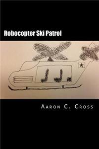Robocopter Ski Patrol