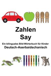 Deutsch-Aserbaidschanisch Zahlen/Say Ein bilinguales Bild-Wörterbuch für Kinder