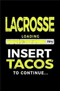 Lacrosse Loading 75% Insert Tacos To Continue