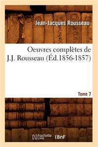 Oeuvres Complètes de J.-J. Rousseau. Tome 7 (Éd.1856-1857)