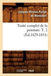 Traité Complet de la Peinture. T. 2 (Éd.1829-1851)