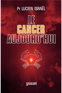 Le cancer aujourd'hui