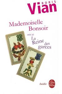 Mademoiselle Bonsoir/LA Reine DES Garces