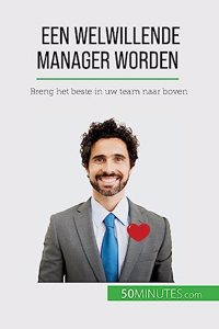 Een welwillende manager worden