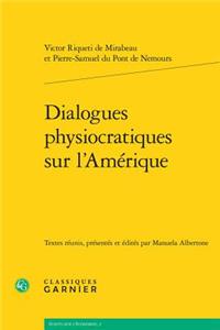 Dialogues Physiocratiques Sur l'Amerique