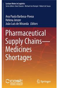 Pharmaceutical Supply Chains - Medicines Shortages
