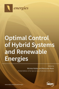 Optimal Control of Hybrid Systems and Renewable Energies