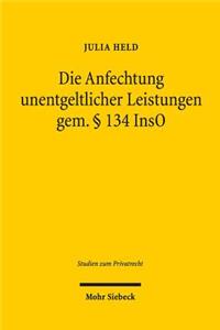 Die Anfechtung Unentgeltlicher Leistungen Gem. 134 Inso