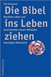 Die Bibel Ins Leben Ziehen