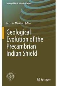 Geological Evolution of the Precambrian Indian Shield