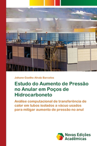 Estudo do Aumento de Pressão no Anular em Poços de Hidrocarboneto