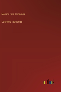 tres jaquecas