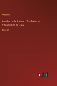 Annales de la Société d'Émulation et d'Agriculture de L'ain