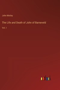 Life and Death of John of Barneveld