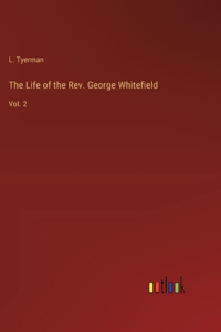 Life of the Rev. George Whitefield