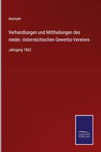Verhandlungen und Mittheilungen des nieder.-österreichischen Gewerbs-Vereines