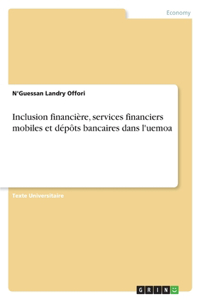Inclusion financière, services financiers mobiles et dépôts bancaires dans l'uemoa