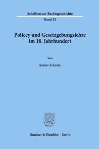 Policey Und Gesetzgebungslehre Im 18. Jahrhundert