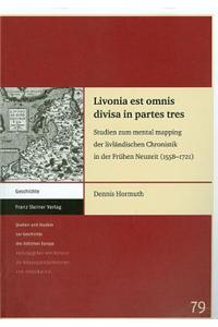 Livonia Est Omnis Divisa in Partes Tres
