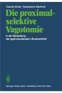 Proximal-Selektive Vagotomie in Der Behandlung Der Gastroduodenalen Ulkuskrankheit
