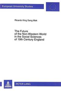 Future of the Non-Western World in the Social Sciences of 19th Century England