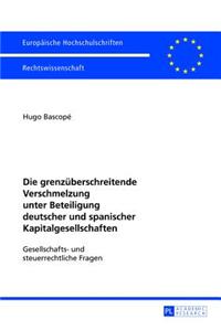 grenzueberschreitende Verschmelzung unter Beteiligung deutscher und spanischer Kapitalgesellschaften