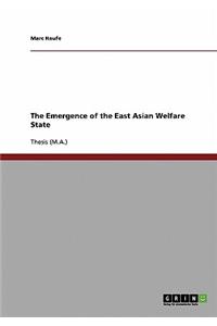 The Emergence of the East Asian Welfare State