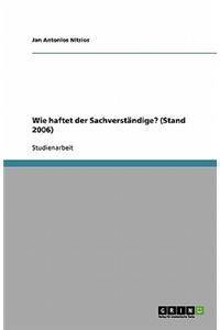 Wie haftet der Sachverständige? (Stand 2006)
