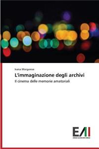 L'immaginazione degli archivi