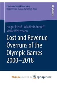 Cost and Revenue Overruns of the Olympic Games 2000-2018