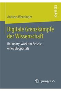 Digitale Grenzkämpfe Der Wissenschaft: Boundary-Work Am Beispiel Eines Blogportals