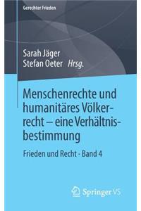 Menschenrechte Und Humanitäres Völkerrecht - Eine Verhältnisbestimmung