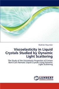 Viscoelasticity in Liquid Crystals Studied by Dynamic Light Scattering