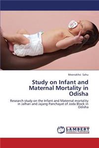 Study on Infant and Maternal Mortality in Odisha