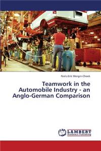 Teamwork in the Automobile Industry - An Anglo-German Comparison