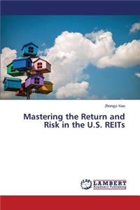 Mastering the Return and Risk in the U.S. Reits