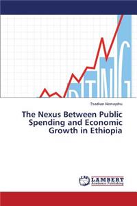 Nexus Between Public Spending and Economic Growth in Ethiopia