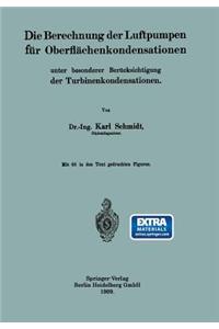 Die Berechnung der Luftpumpen für Oberflächenkondensationen unter besonderer Berücksichtigung der Turbinenkondensationen