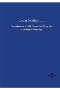 wissenschaftliche Ausbildung des Apothekerlehrlings