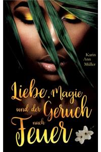 Liebe, Magie und der Geruch nach Feuer