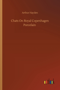 Chats On Royal Copenhagen Porcelain