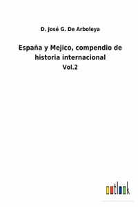 España y Mejico, compendio de historia internacional