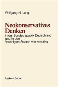 Neokonservatives Denken in Der Bundesrepublik Deutschland Und in Den Vereinigten Staaten Von Amerika